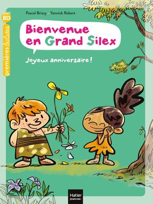 cover image of Bienvenue en Grand Silex--Joyeux anniversaire ! GS/CP 5/6 ans
